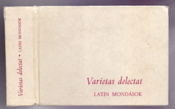 Hajdú István (összeállította), Muraközy Gyula (ford. és kieg.): Varietas delectat - Latin mondások antikvár