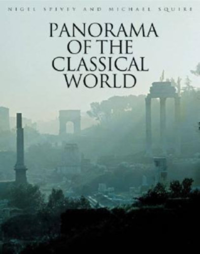 Nigel Spivey-Michael Squire: Panorama of the Classical World antikvár