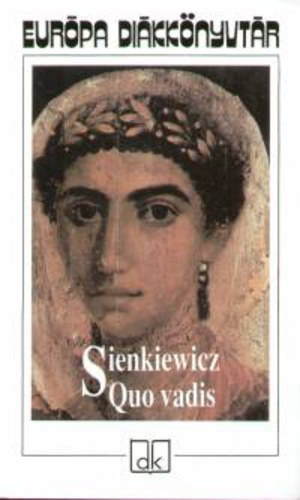 Henryk Sienkiewicz, Ford.: Mészáros István: Quo vadis - REGÉNY (Mészáros István fordítása) antikvár