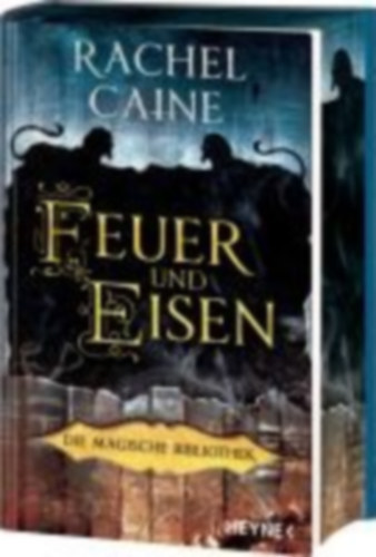 Caine, Rachel: Feuer und Eisen - Die Magische Bibliothek idegen