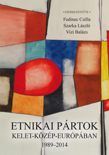 Etnikai pártok Kelet-Közép-Európában 1989-2014 antikvár