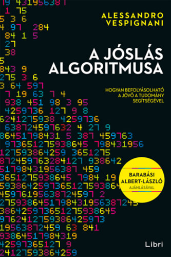 Alessandro Vespignani: A jóslás algoritmusa