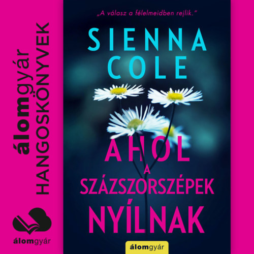 Sienna Cole: Ahol a százszorszépek nyílnak e-hangos