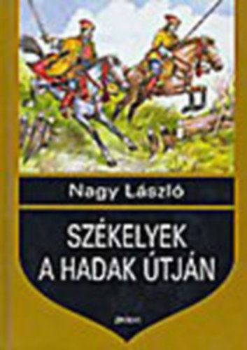 Nagy László: Székelyek a hadak útján (1541-1711) antikvár