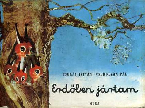 Csukás-Csergezán: Erdőben jártam antikvár