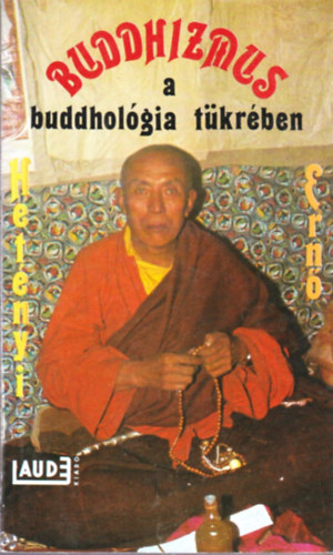 Dr. Hetényi Ernő: Buddhizmus a buddhológia tükrében antikvár