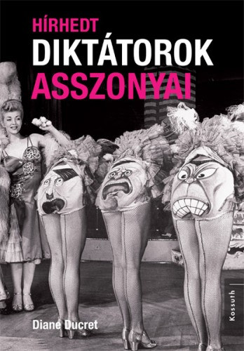 Diane Ducret: Hírhedt diktátorok asszonyai e-Könyv