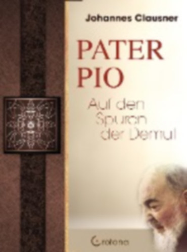 Clausner, Johannes: Pater Pio idegen