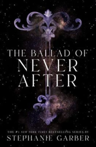 Garber, Stephanie: The Ballad of Never After idegen