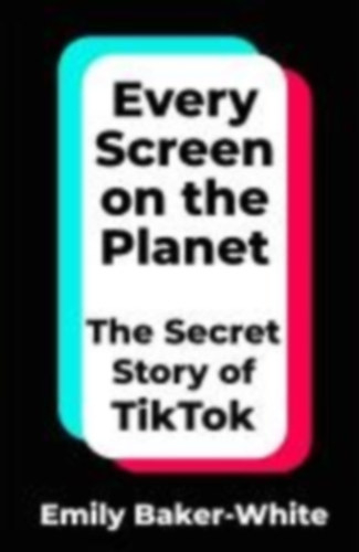 Baker-White, Emily: Every Screen on the Planet idegen