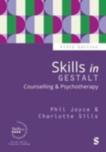 Sills, Charlotte - Joyce, Phil: Skills in Gestalt Counselling & Psychotherapy (Fifth Edition) idegen