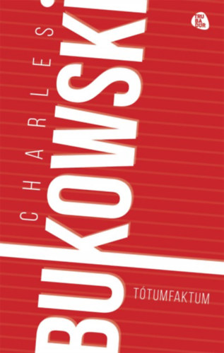 Charles Bukowski: Tótumfaktum könyv