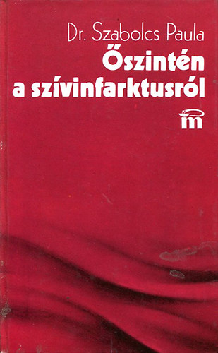Dr. Szabolcs Paula: Őszintén a szívinfarktusról antikvár