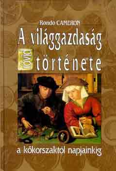 Rondo Cameron: A világgazdaság rövid története antikvár