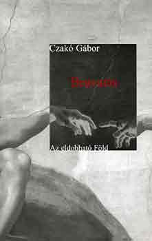 Czakó Gábor: Beavatás: Az eldobható Föld antikvár