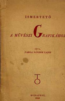 Varga Nándor Lajos: Ismertető a művészi grafikához antikvár