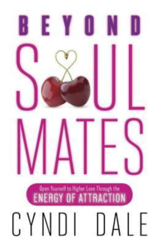 Cyndi Dale: Beyond Soul Mates antikvár