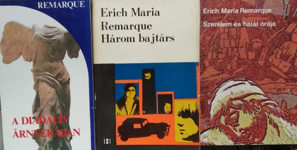 Erich Maria Remarque: 3 db-os könyvcsomag: A diadalív árnyékában+ Három bajtárs+ Szerelem és halál órája antikvár