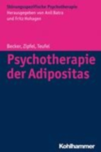 Mack, Isabelle - Zipfel, Stephan - Rilk, Albrecht - Becker, Sandra - Schabert, Roswitha - Teufel, Martin: Psychotherapie der Adipositas idegen