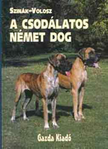 Dr. Szinák János; Volosz György: A csodálatos német dog antikvár