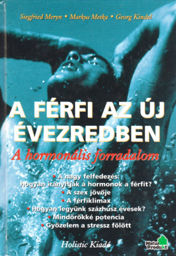 Meryn-Metka-Kindel: A férfi az új évezredben (A hormonális forradalom) antikvár