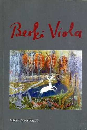 Furkó Zoltán (szerk): Berki Viola képíró művészete (Önéletrajz, dokumentumok) antikvár