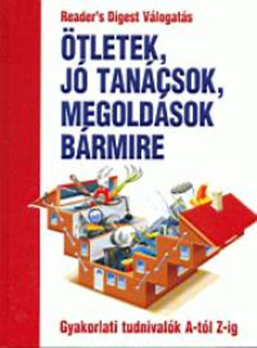 Ötletek, jó tanácsok, megoldások bármire antikvár