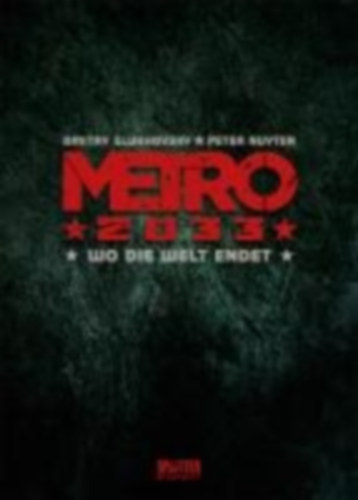 Glukhovsky, Dmitry - Nuyten, Peter: Metro 2033. Band 1 (Splitter Diamant Vorzugsausgabe) idegen