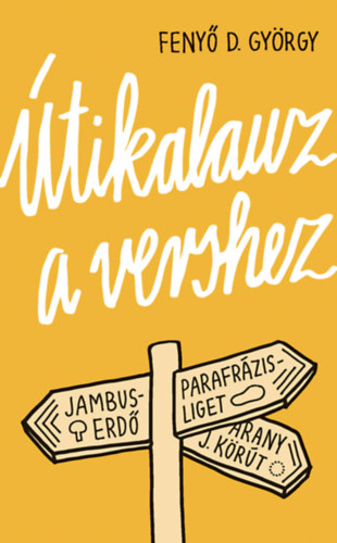 Fenyőd. György: Útikalauz a vershez antikvár