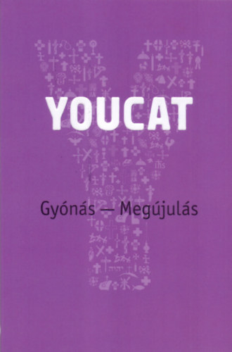 Gehrig, Rudolf, Dick, Klaus, Meuser, Bernhard, Süß, Andreas: Youcat - Gyónás - Megújulás könyv