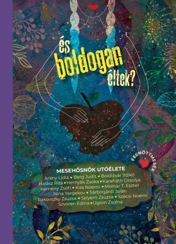 És boldogan éltek? - Mesehősnők utóélete e-Könyv