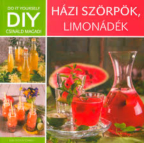 DIY - Házi szörpök, limonádék antikvár