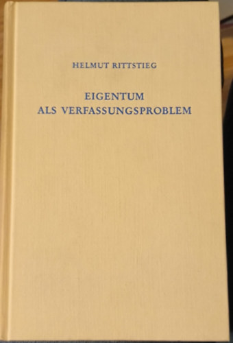 Helmut Rittstieg: Eigentum als Verfassungsproblem antikvár