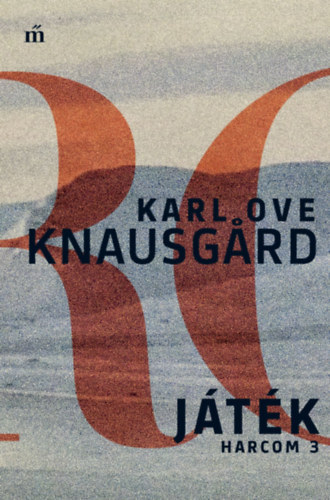 Karl Ove Knausgard: Játék - Harcom 3. antikvár