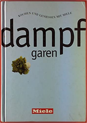 ismeretlen: Kochen und Geniessen mit miele: dampfgaren antikvár