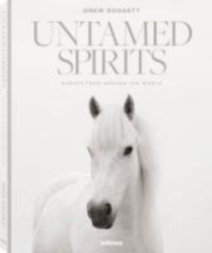 Doggett, Drew: Untamed Spirits: Horses From Around the World idegen