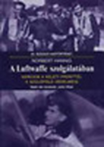 Norbert Hannig: A Luftwaffe szolgálatában - Harcaim a keleti fronttól a szülőföld védelméig (20 .századi hadtörténet) antikvár