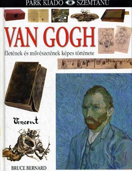 Bruce Bernard: Van Gogh életének és művészetének képes története (Szemtanú) antikvár