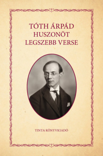 Tóth Árpád: Tóth Árpád huszonöt legszebb verse könyv
