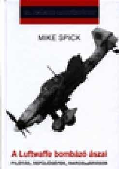 Mike Spick: A Luftwaffe bombázó ászai antikvár