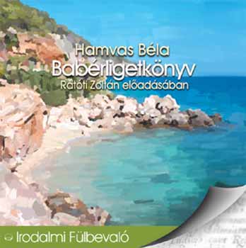 Hamvas Béla: Babérligetkönyv - Hangoskönyv hangoskönyv