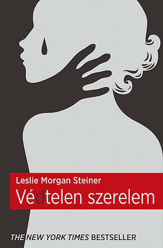 Leslie Morgan Steiner: Védtelen szerelem antikvár
