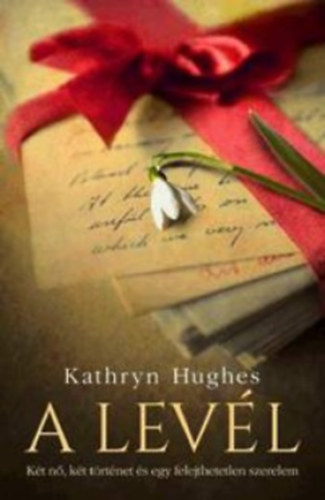 Kathryn Hughes: A levél könyv