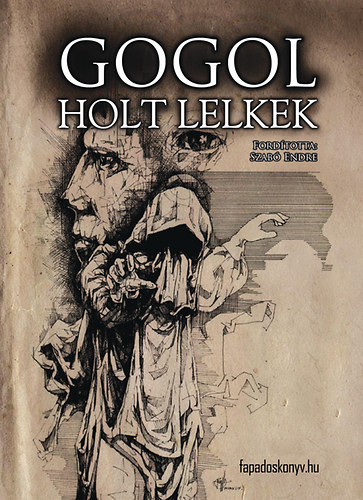 Nyikolaj Vasziljevics Gogol: Holt lelkek | könyv | bookline