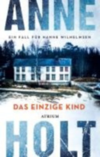 Holt, Anne: Das einzige Kind idegen