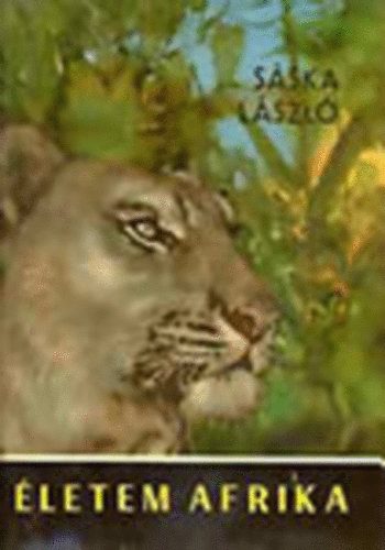 Sáska László: Életem Afrika antikvár