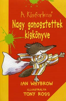 Ian Whybrow: Nagy gonosztettek kiskönyve - A kisfarkas sorozat I. antikvár
