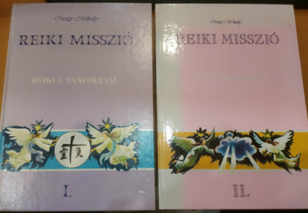 Oroszi Mihály: 2 db Reiki misszió I-II.: I. - Reiki 1. tanfolyam + II. Kézikönyv beavatottaknak - Dedikált antikvár