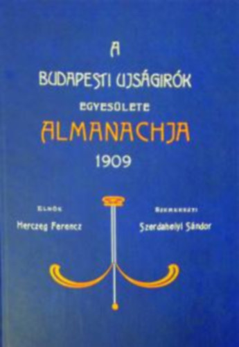 Szerdahelyi Sándor (Szerk.): A Budapesti Ujságírók Egyesülete Almanachja 1909 antikvár