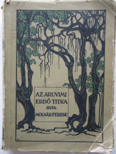 Molnár Ferenc: Az aruvimi erdő titka és egyéb szatírák (I.kiadás) - Első kiadás antikvár